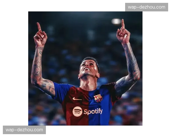 巴萨坎塞洛杰拉德马丁需休息 巴尔德有望获得首发